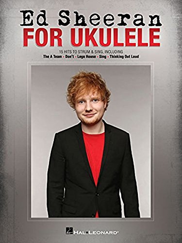 Ed Sheeran -For Ukulele-: Songbook für Ukulele: 15 Hits to Strum & Sing von HAL LEONARD